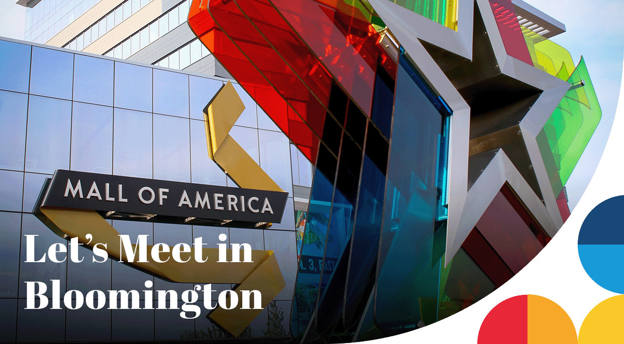 An exterior shot of the Mall of America. A headline reads: Let's Meet in Bloomington