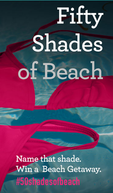 Name that shade. Win a Beach Getaway. #50shadesofbeach