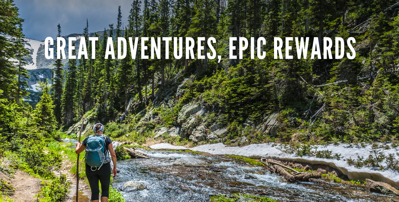 Great adventures, epic rewards