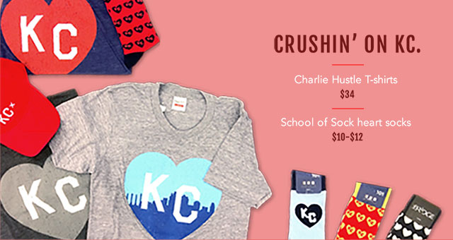 Crushin’ on KC. Charlie Hustle T-shirts $34 School of Sock heart socks $10-$12. 