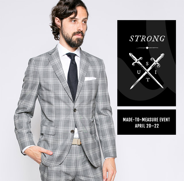Strong Suit. Made-to-measure event April 20 through 22. 