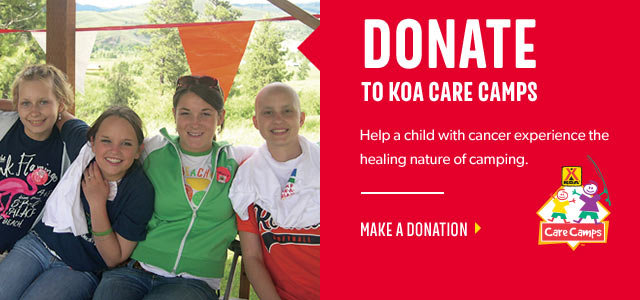 Donate to KOA Care Camps. Help a child with cancer experience the healing nature of camping. Make a donation.