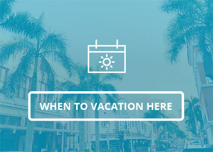 When to vacation here