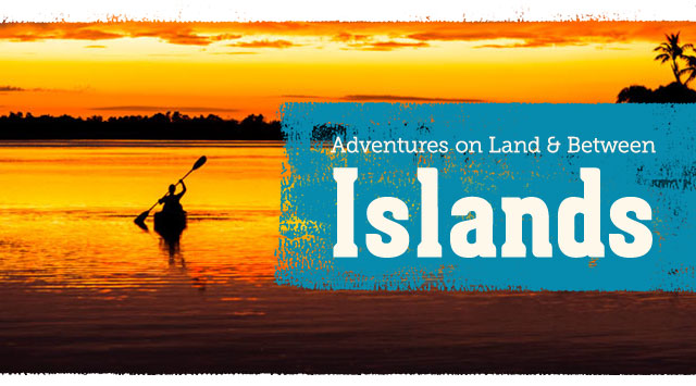 Adventures on land and between Islands