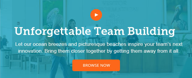 Unforgettable Team Building - Let our ocean breezes and picturesque beaches inspire your team’s next innovation. Bring them closer together by getting them away from it all. 