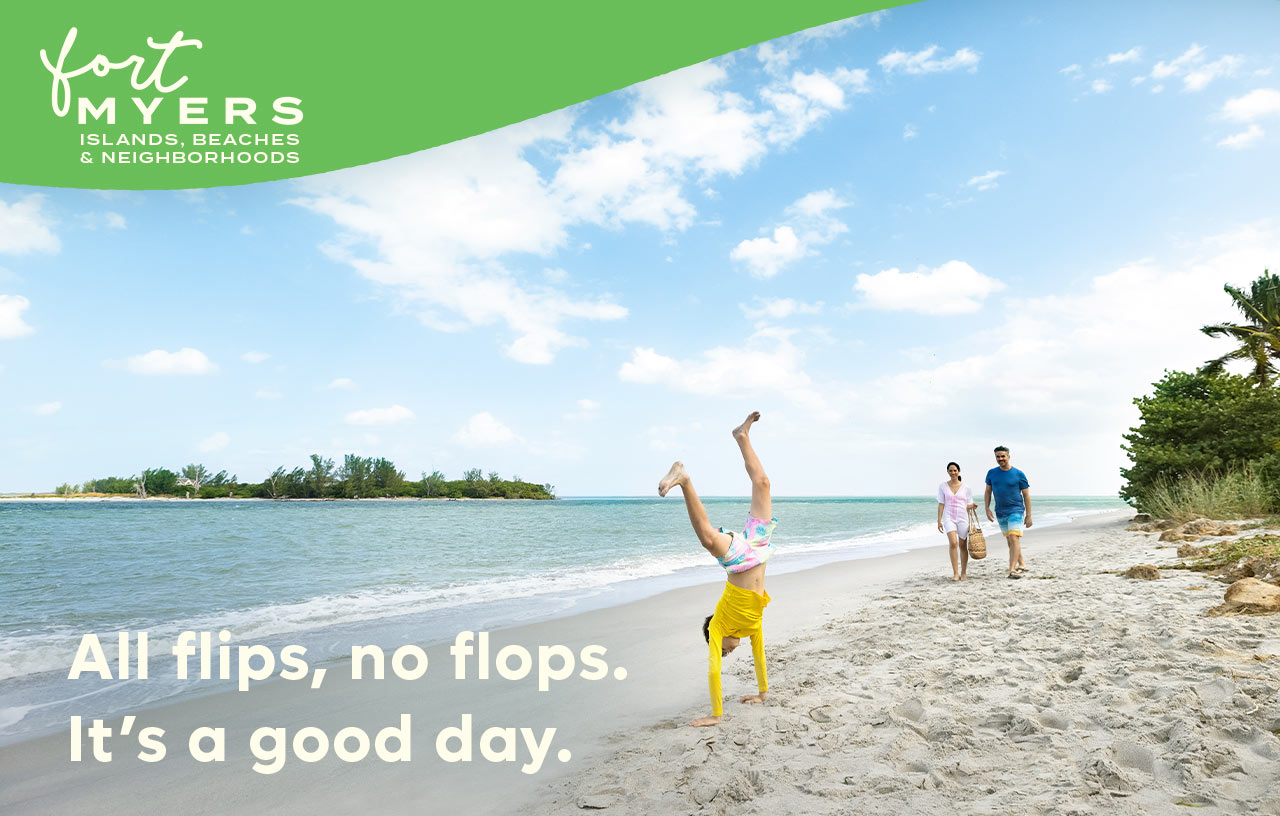 Fort Myers Islands, Beaches & Neighborhoods - All flips, no flops. It's a good day.