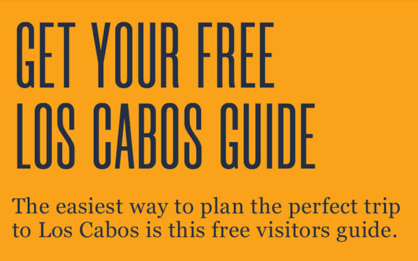 Get your free Los Cabos Guide