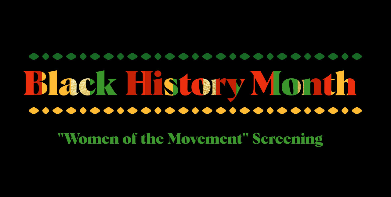 Black Histry Month - Women of the Movement Screening