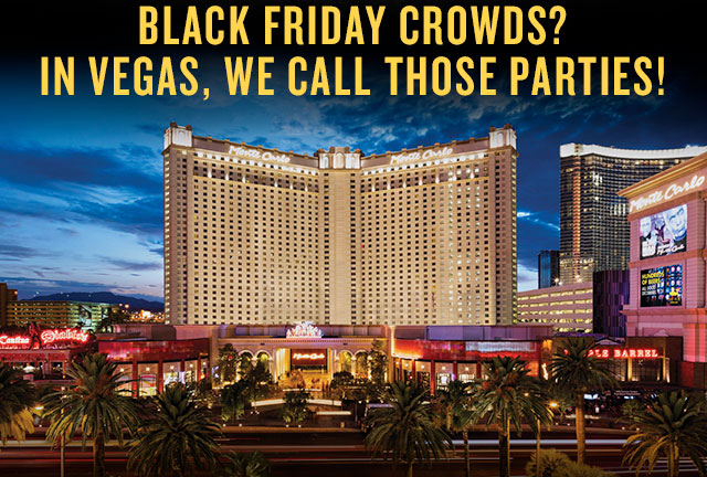 Black Friday Crowds? In Vegas, We Call Those Parties!