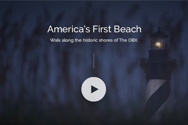 Start the Virtual Experience. Tour every corner of The OBX from home. Click to watch video on webpage.