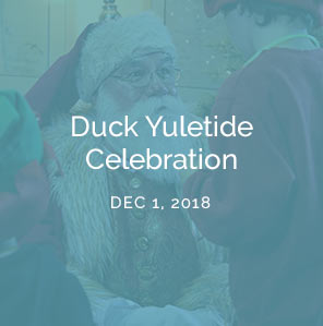 Duck Yultide Celebration Dec 1, 2018