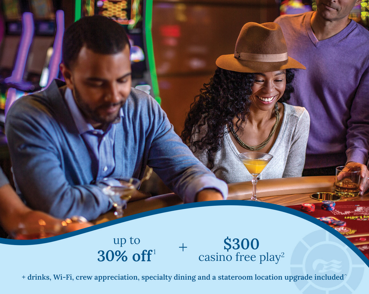 up to 30% off1 + $300 casino free play2