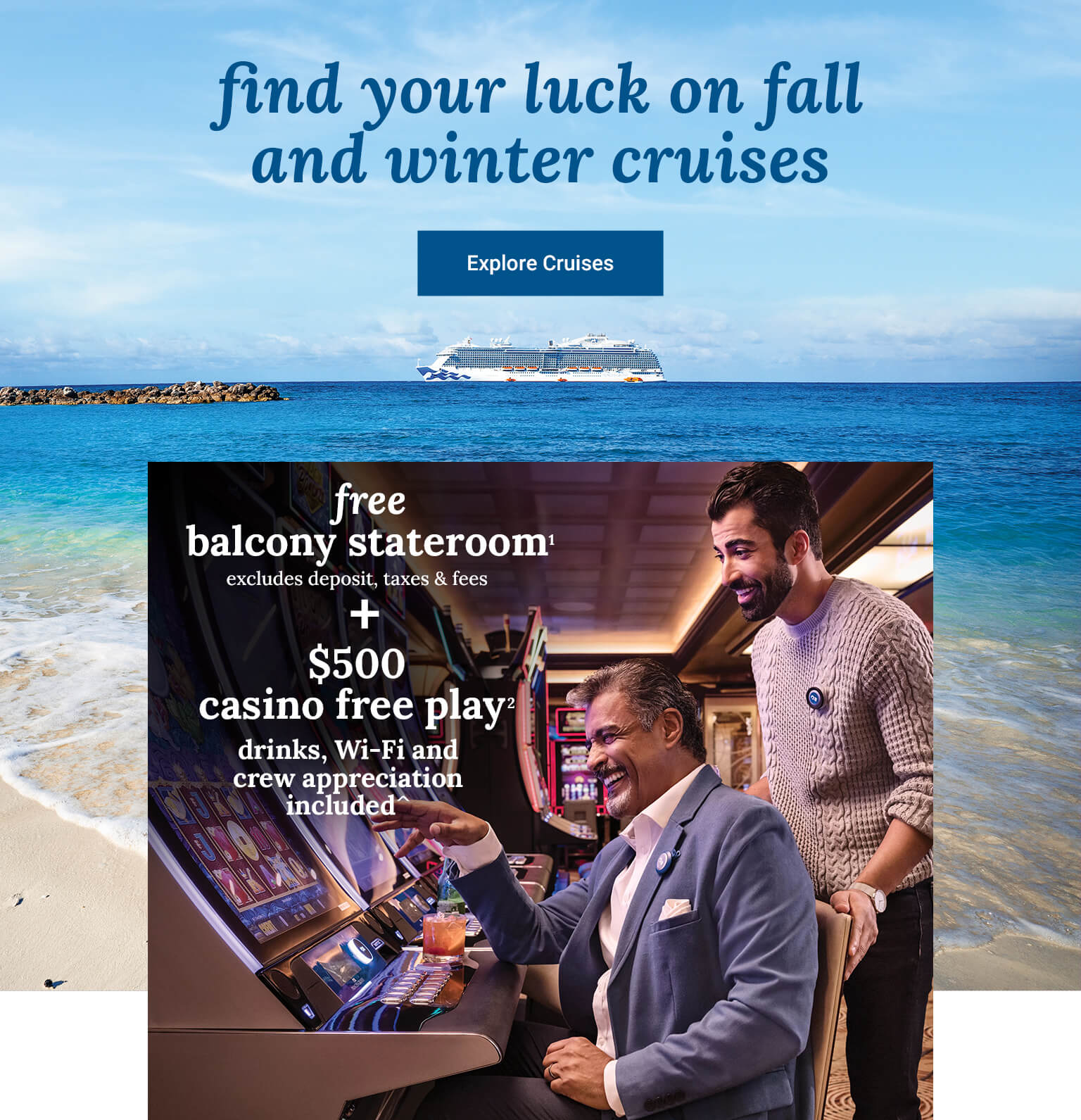 free balcony stateroom + $500 casino free play + drinks, Wi-Fi & crew appreciation included. Click here to book. 