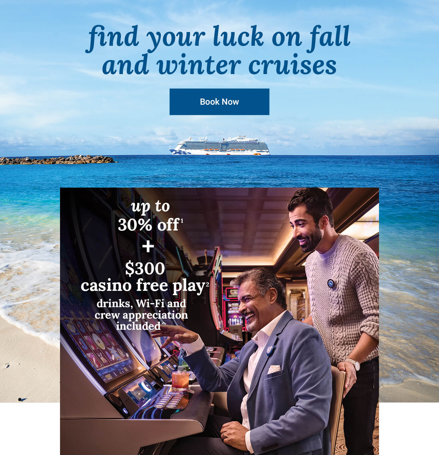 up to 30% off + $300 casino free play + drinks, Wi-Fi & crew appreciation included. Click here to book. 
