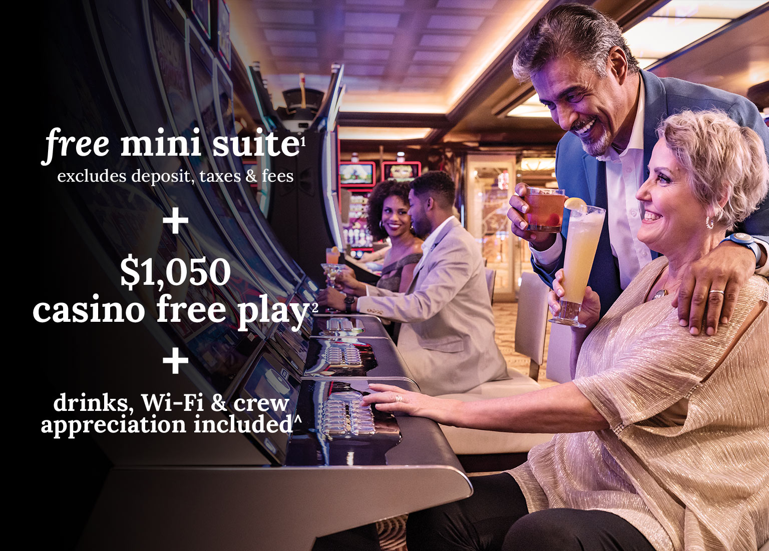free mini-suite + $1,050 casino free play + drinks, Wi-Fi & crew appreciation. Click here to book.