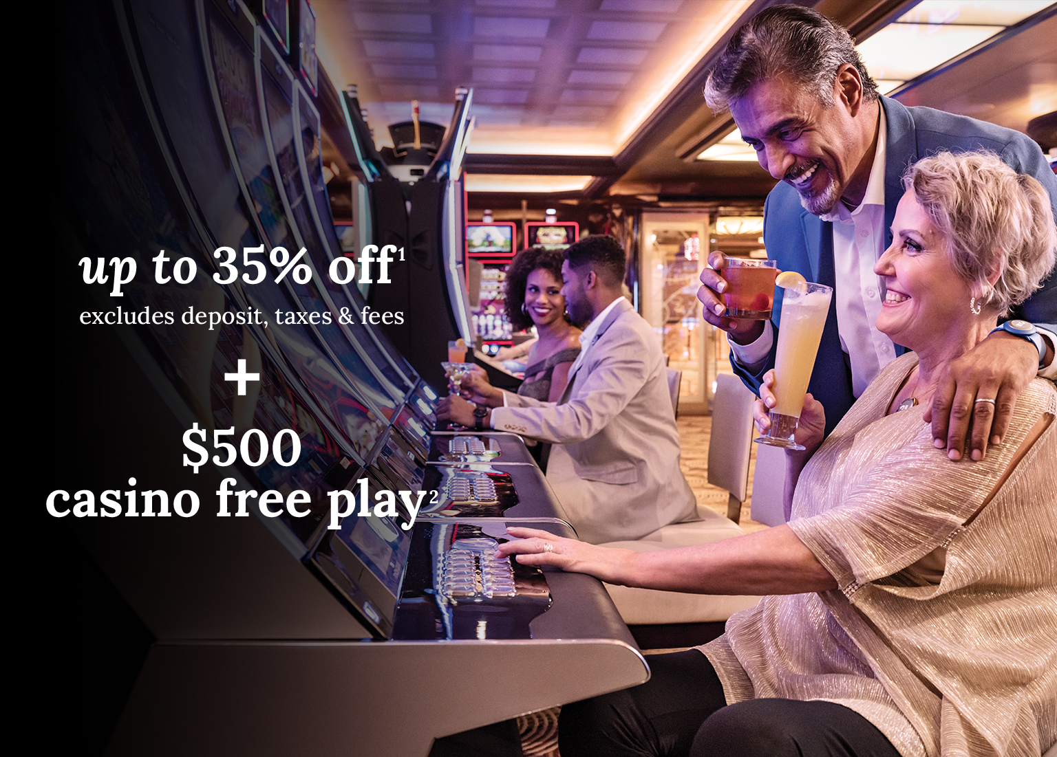up to 35% off + $500 casino free play. Click here to book.