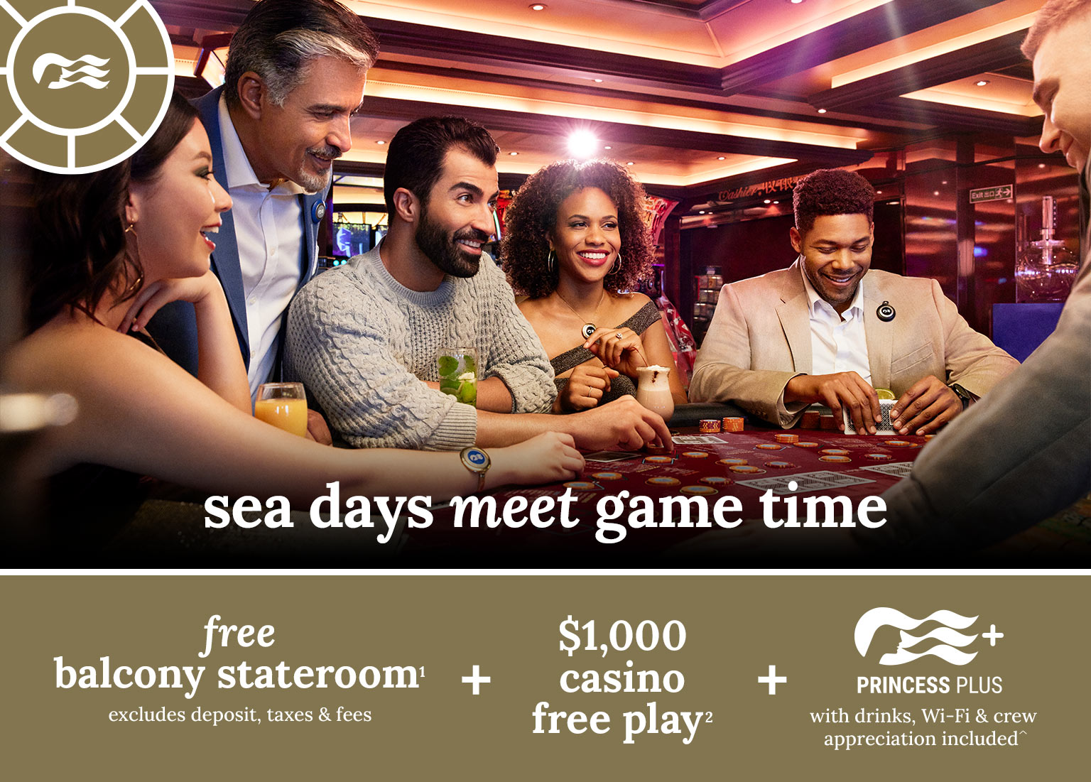 Group of people playing poker. free balcony stateroom + $1000 casino free play + Princess Plus. Click here to book.