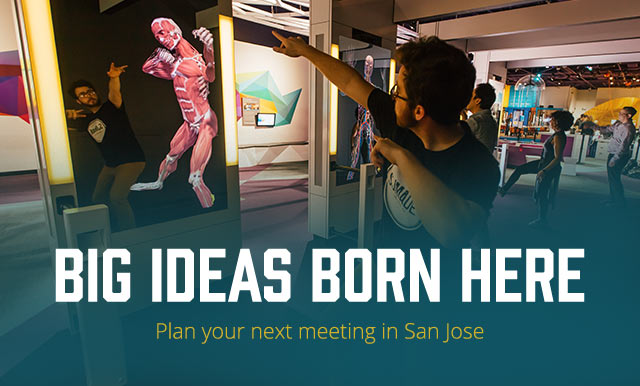 Big ideas born here. Plan your next meeting in San Jose