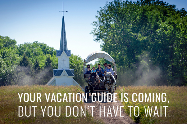 Your vacation guide is coming, but you don't have to wait. 