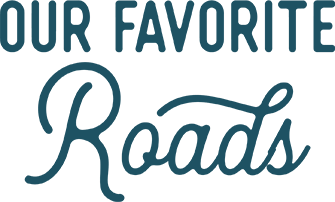 Our Favorite Roads