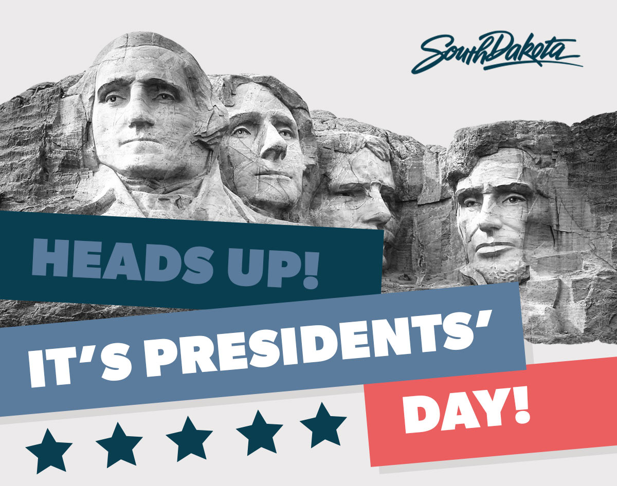 South Dakota - heads up! It's President's Day. Start Planning!