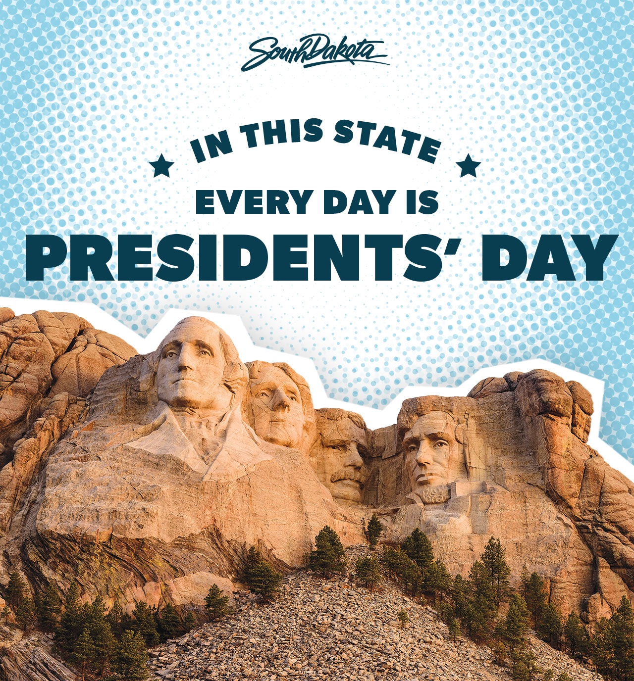 South Dakota - In This State Ever Day is President's Day