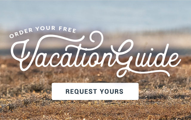 Order Your Free Vacation Guide - Request Yours Today!