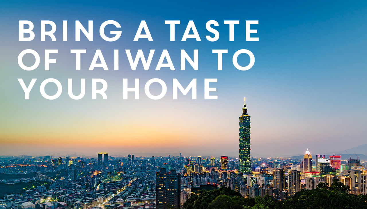 Bring a taste of Taiwan to your home.