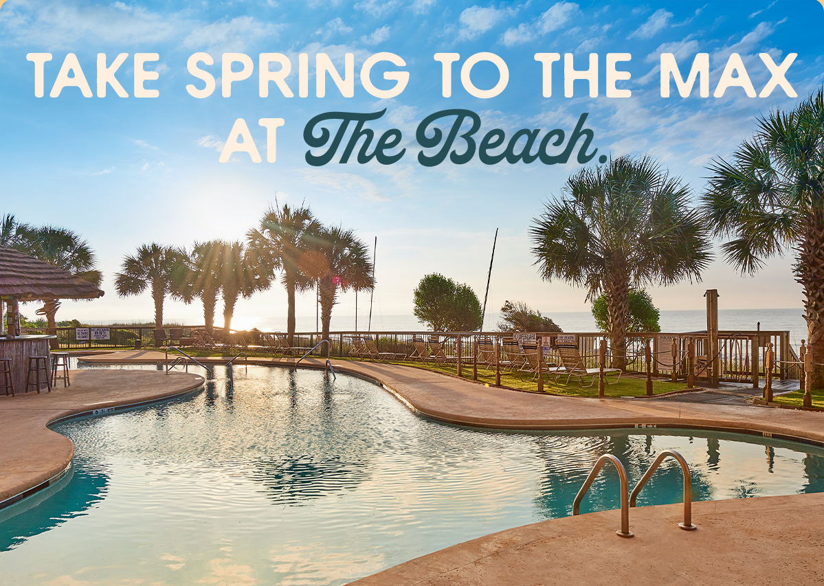 Photograph of the resort pool. A headline reads: Take Spring to the Max at The Beach.
