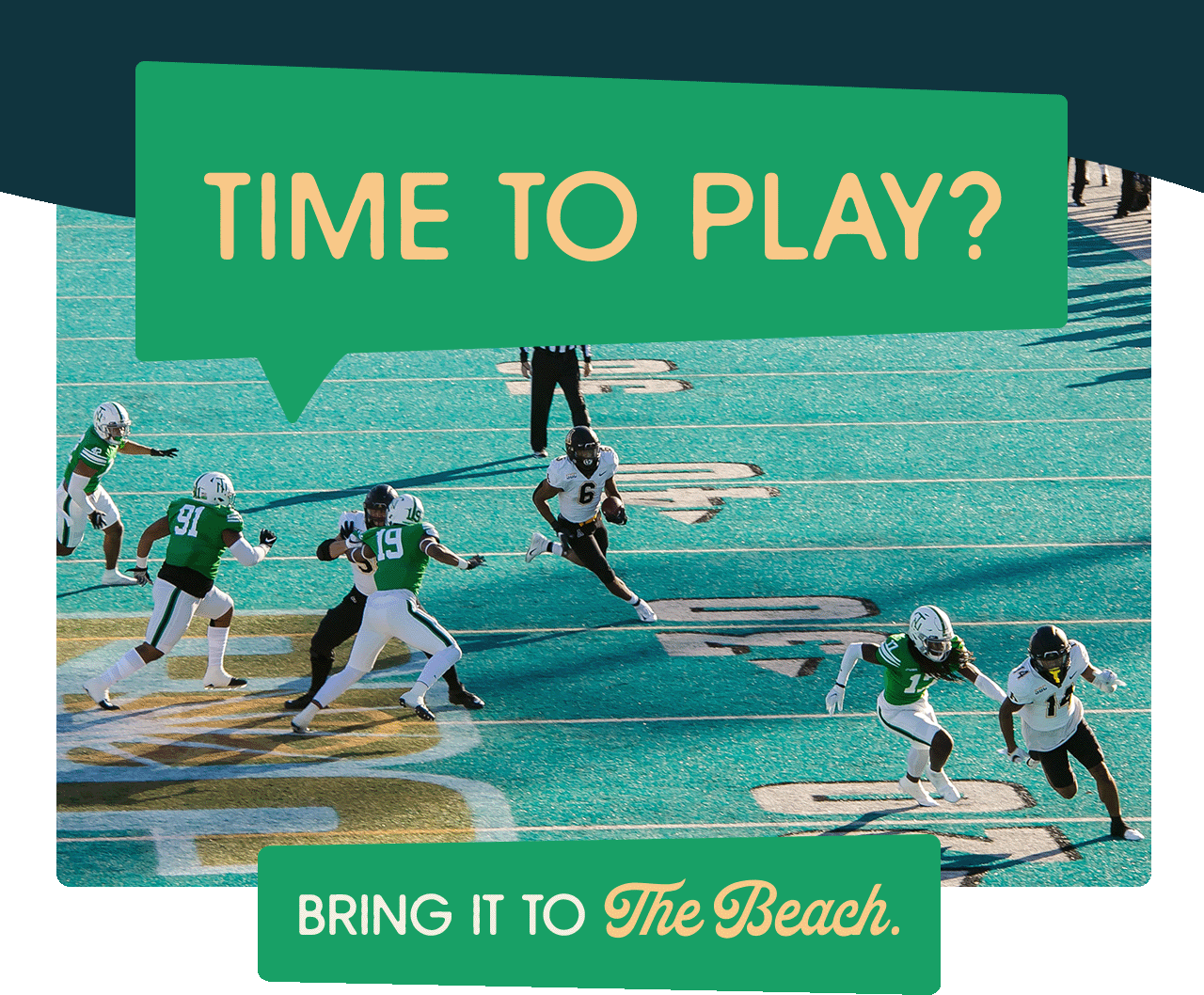 A football player running down the field. A headline reads: Time to play? Bring it to the beach.