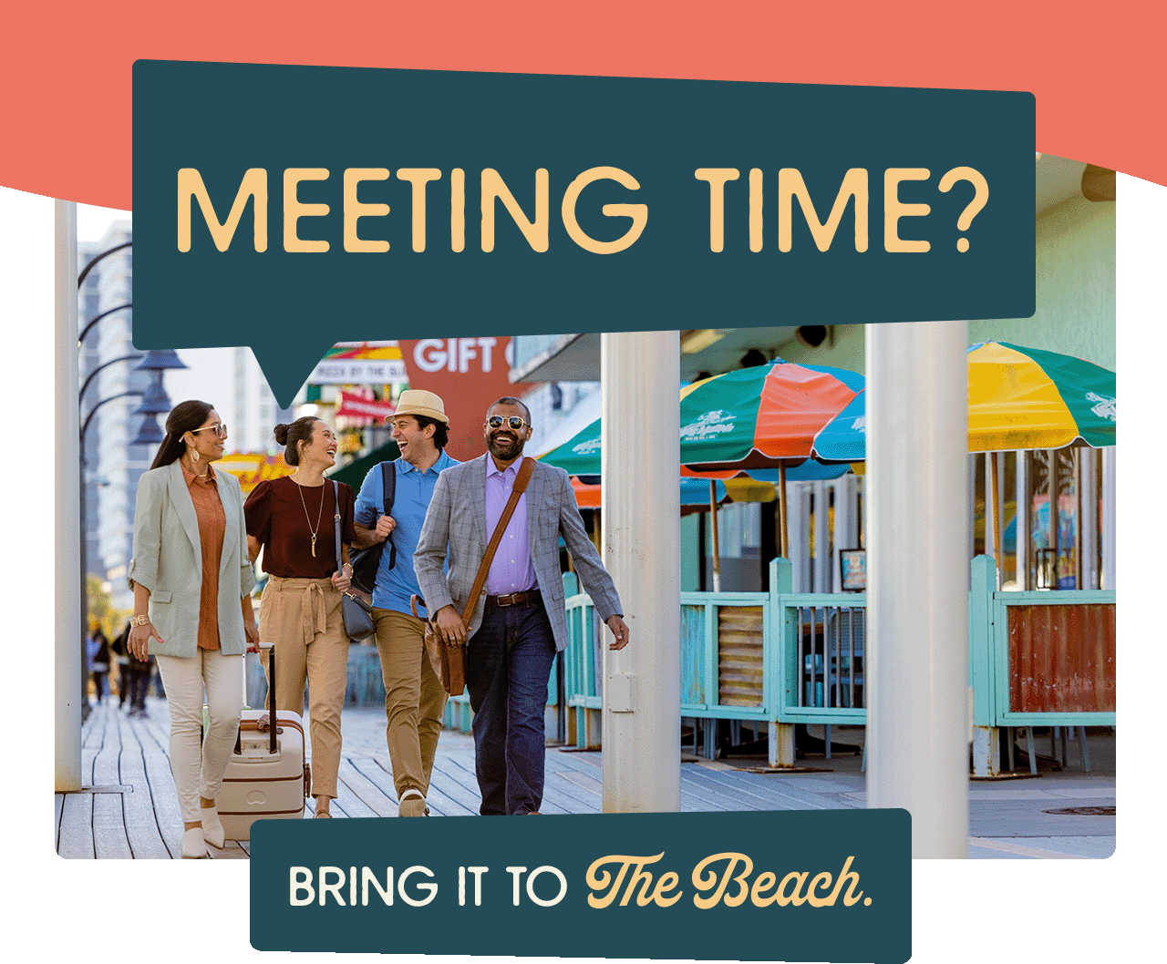 A group walking down a boardwalk. A headline reads: Meeting time? Bring it to the Beach.