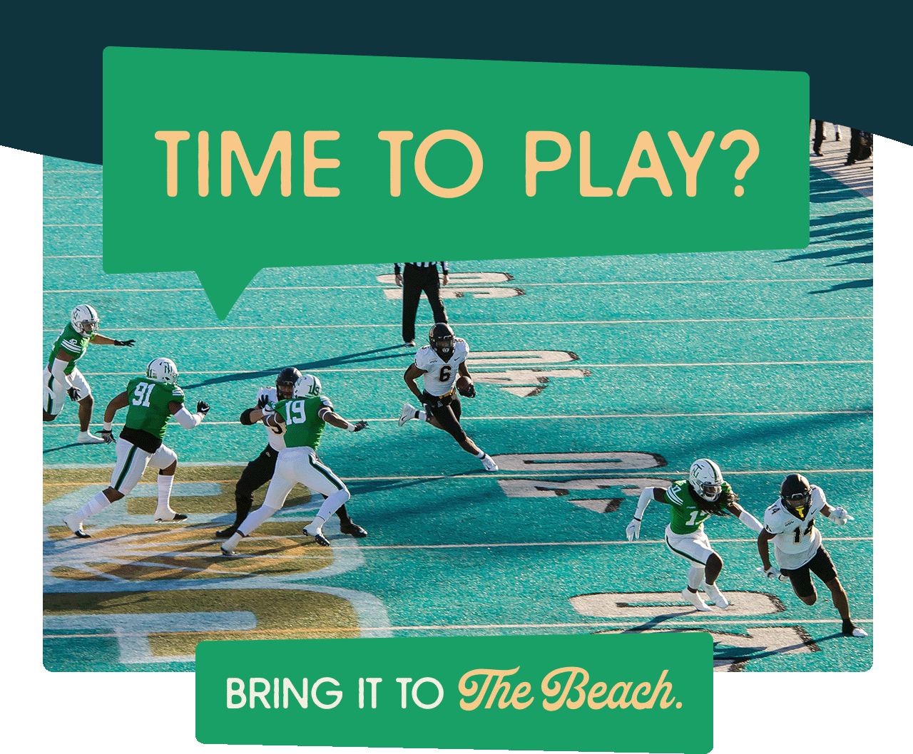 A football player running down the field. A headline reads: Time to play? Bring it to the beach.